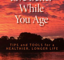 Book cover: "Live Better While You Age".